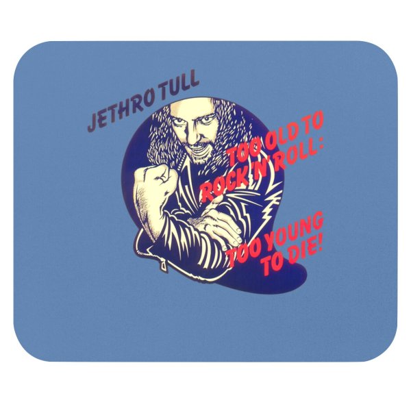 Jethro Tull Too Old To Rock And Roll: Too Young To Die Classic Mouse Pads