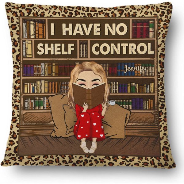 Reading I Have No Shelf Control Custom Gift For Book Lovers Personalized Pillow